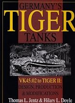 Germany's Tiger Tanks: VK 45.02 to Tiger II - Design, Production and Modifications (Schiffer Military History)
