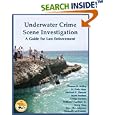 Underwater Crime Scene Investigation: A Guide for Law... by Thomas B Kelley, H Dale Nute, Michael A Zinszer, and Mark Fuelner