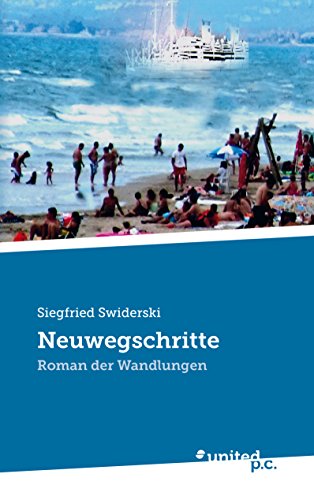 Neuwegschritte: Roman der Wandlungen (German Edition)
