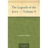 The Legends of the Jews - Volume 4