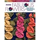 More Fabulous Flowers: Mini-quilts in Dimensional Applique (That Patchwork Place) by  Sharon K. Baker