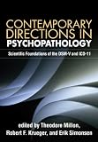 Contemporary directions in psychopathology : scientific foundations of the DSM-V and ICD-11