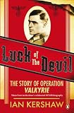 Luck of the Devil: The Story of Operation Valkyrie