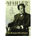 Mahler: His Life, Work and World