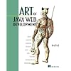 Art of Java Web Development: Struts, Tapestry, Commons, Velocity, Junit, Axis, Cocoon, Internetbeans, Webwork