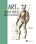 Art of Java Web Development: Struts, Tapestry, Commons, Velocity, JUnit, Axis, Cocoon, InternetBeans, WebWork