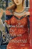 Die Pilgerin von Montserrat: Roman