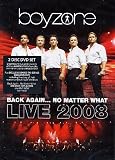 Back Again No Matter What Live 2008