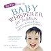 Top Tips from the Baby Whisperer for Toddlers: Secrets to Raising Happy and Cooperative Toddlers