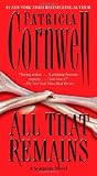 All That Remains (Kay Scarpetta Mysteries)