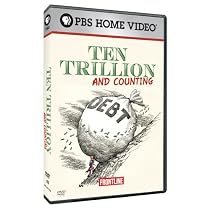 FRONTLINE: Ten Trillion and Counting