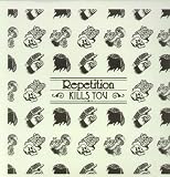 Repitition Kills You