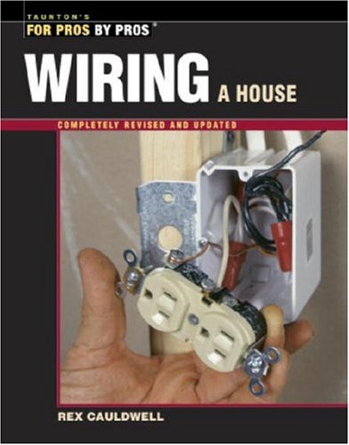 Wiring a House (A Fine homebuilding book)