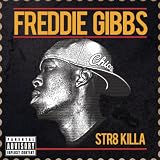 Freddie Gibbs Str8 Killa EP