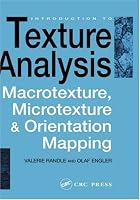Introduction to Texture Analysis: Macrotexture, Microtexture and Orientation Mapping