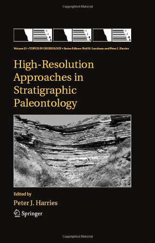 High-Resolution Approaches in Stratigraphic Paleontology (Topics in Geobiology) On Sale