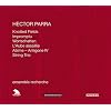 H�ctor Parra: Knotted Fields; Impromptu; Wortschatten; L'Aube assaillie