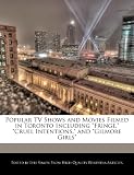 Popular TV Shows and Movies Filmed in Toronto Including 