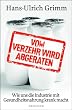 Vom Verzehr wird abgeraten: Wie uns die Industrie mit Gesundheitsnahrung krank macht