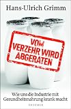 Produkt-Bild: Vom Verzehr wird abgeraten: Wie uns die Industrie mit Gesundheitsnahrung krank macht