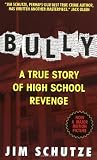 Bully: A True Story Of High School Revenge