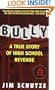 Bully: A True Story Of High School Revenge