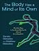 Books : The Body Has a Mind of Its Own: How Body Maps in Your Brain Help You Do (Almost) Everything Better