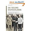Deutsche Geschichte im 20. Jahrhundert 11. Die Teilung Deutschlands: Niederlage, Ost-West-Spaltung und Wiederaufbau 1945-1949