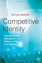 Competitive Identity: The New Brand Management for Nations, Cities and Regions