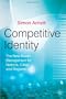 Competitive Identity: The New Brand Management for Nations, Cities and Regions