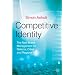 Competitive Identity: The New Brand Management for Nations, Cities and Regions