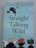 Straight talking wild : more wildlife on the radio