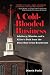 A Cold-Blooded Business: Love, Adultery, and Murder in a Small Kansas Town