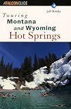 Touring Montana and Wyoming Hot Springs (Touring Hot Springs)
