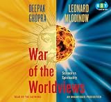 War of the Worldviews: Science Vs. Spirituality