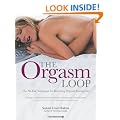 Orgasm Loop: The No-Fail Technique for Reaching Orgasm During Sex