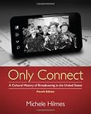 Only connect : a cultural history of broadcasting in the United States