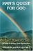 Man's Quest For God