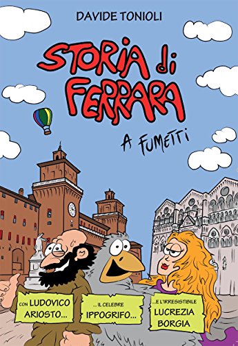 Storia di Ferrara a fumetti (Italian Edition)