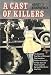 A Cast of Killers: The True Story of the by Sidney Kirkpatrick ISBN 5551541355