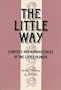 The Little Way: Counsels & Reminiscences of the Little Flower