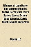 Winners of Lpga Major Golf Championships: Annika Sörenstam, Laura Davies, Lorena Ochoa, Babe Zaharias, Karrie Webb, Suzann Pettersen