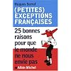 (Petites) exceptions fran�aises : 25 Bonnes raisons pour que le monde ne nous envie pas