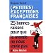 (Petites) exceptions fran�aises : 25 Bonnes raisons pour que le monde ne nous envie pas