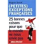 (Petites) exceptions fran�aises : 25 Bonnes raisons pour que le monde ne nous envie pas