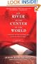 The River at the Center of the World, Revised: A Journey Up the Yangtze, and Back in Chinese Time