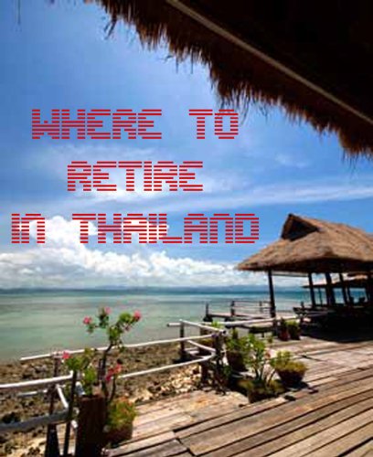 Where to Retire in Thailand