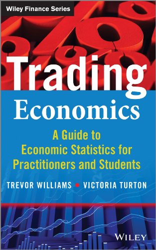 Trading Economics: A Guide to Economic Statistics for Practitioners and Students (The Wiley Finance Series)