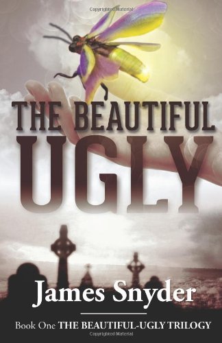 The Beautiful-Ugly (The Beautiful-Ugly Trilogy): 1 by James Snyder (31-Dec-2013) Paperback