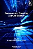 Remembering, Forgetting and City Builders (Re-Materialising Cultural Geography)